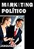 MARKETING POLÍTICO (Spanish Edition)