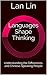 Languages Shape Thinking by Lan  Lin