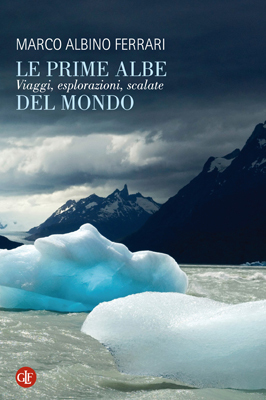 Le prime albe del mondo. Viaggi, esplorazioni, scalate (Paperback)