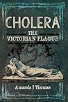 Cholera by Amanda J. Thomas