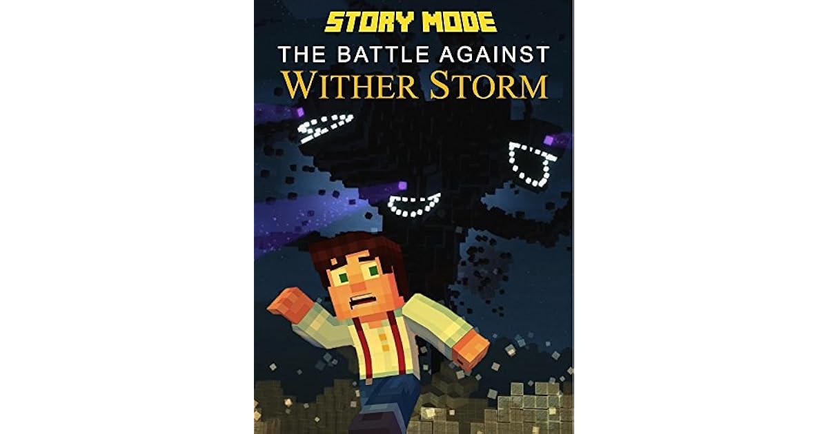 Minecraft Story Mode The Battle Against Wither Storm By Ender King