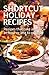 Shortcut Holiday Recipes: Recipes that take at least an hour or less to prepare
