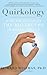 Quirkology How We Discover the Big Truths in Small Things by Richard Wiseman