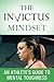 The Invictus Mindset: An Athlete's Guide To Mental Toughness