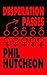 Desperation Passes by Phil Hutcheon