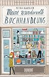 Meine wundervolle Buchhandlung by Petra Hartlieb