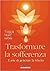 Trasformare la Sofferenza: l'arte di generare la felicità