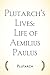 Plutarch's Lives: Life of Aemilius Paulus