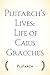 Plutarch's Lives: Life of Caius Gracchus