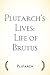 Plutarch's Lives: Life of Brutus