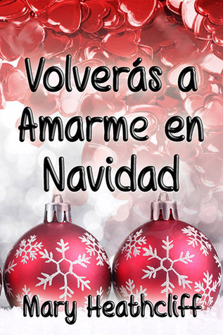 Volverás a Amarme en Navidad (Amor en Navidad, #2)
