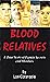 Blood Relatives: A True Sto...