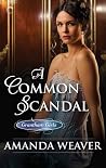 A Common Scandal by Amanda  Weaver