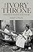 The Ivory Throne: Chronicle...
