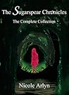 The Sugarspear Chronicles: The Complete Collection The Sugarspear Chronicles: The Complete Collection
