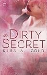 The Dirty Secret by Kira A. Gold