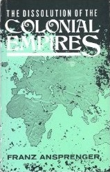 The Dissolution of the Colonial Empires (English and German Edition)
