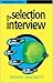 The Selection Interview by Penny Hackett