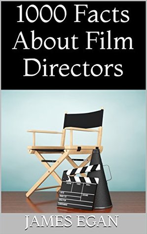 1000 Facts About Film Directors (Kindle Edition)