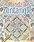 Mandala Zentangle: The Mindful Way to Creativity