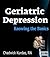 Geriatric Depression: Knowing the Basics