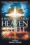 A Walk Through Heaven & Hell by Wade Carey