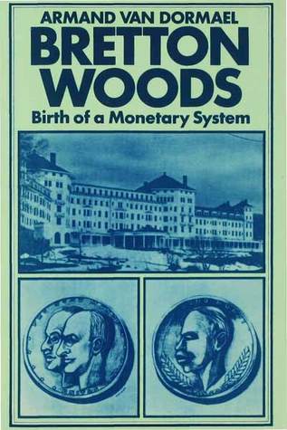 Bretton Woods: Birth of a Monetary System (Hardcover)