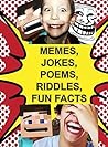 Minecraft: Hilarious XXXL Enormous Edition of Memes, Jokes, Poems, Riddles Fun Facts and FUNNY Pictures