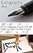 Calligraphy Art: 20 DIY Calligraphy Projects That Will Make You Want To Write A Letter: (Calligraphy for kids, Typography, Hand Writing, Paper Crafts, ... Calligraphy And Illumination, Drawing))