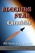 Bleeding Star Chronicles #13- Seeds Of An Empire