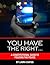 You Have The Right...: A Constitutional Guide to Policing the Police