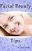 Facial Beauty Tips and Skin Care (How to...)