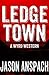 Ledge Town: A Wyrd Western