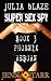 Julia Blaze: Super Sex Spy: Book 3: Phoenix Reborn