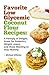 Favorite Low Glycemic Coconut Flour Recipes: A Gluten Free Panoply of Delight for Diabetics, Celiacs, Weight Losers, & Health Seekers