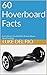 60 Hoverboard Facts: Everything You Need to Know About Hoverboards