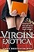 Virgin Exotica by Anna Kendra