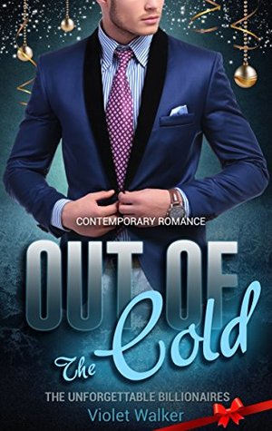 Out of The Cold (Billionaire Christmas Romance, #1)