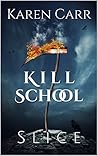 Kill School by Karen   Carr