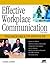 Effective Workplace Communication: Skills for Success in Life and on the Job