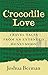 Crocodile Love: Travel Tale...