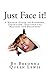 Just Face it!: A Makeup Guide on Eyebrows, Eyeshadow, Eyeliner and Mascara for Beginners