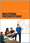 Mastering Presentations Mastering Presentations