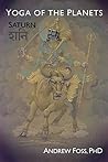 Yoga of the Planets: Saturn, Shani