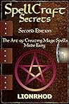 SpellCraft Secrets: The Art of Creating Magic Spells Made Easy