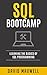 SQL: Bootcamp - Learn the Basics of SQL Programming in 2 Weeks (FREE Books, MySQL, SQL Server, SQL Queries, Software Development)