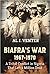 Biafra's War 1967-1970: A T...