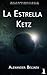 La Estrella Ketz: (Y Otras Obras) (Spanish Edition)