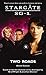 Two Roads (Stargate SG-1, #24)