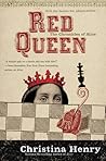 Red Queen by Christina Henry Red Queen by Christina Henry